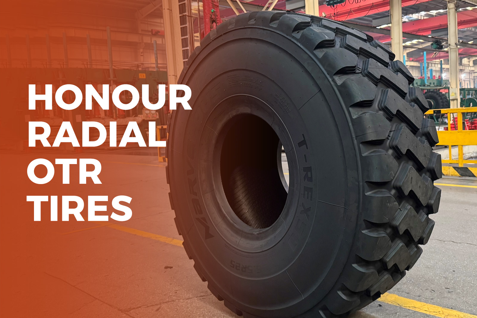 Honor Group presenta nuevos neumáticos radiales OTR para satisfacer las necesidades del cliente